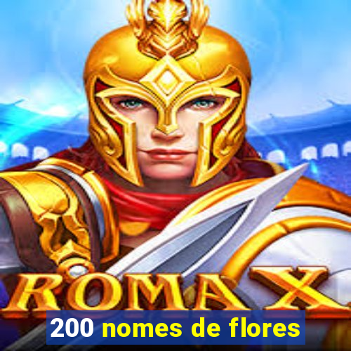 200 nomes de flores